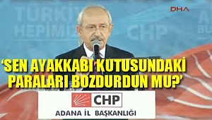 KILIÇDAROĞLUN'DAN ERDOĞAN'A SERT ÇIKIŞ 