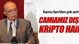 Kamu Sen, “Camiamızın dışındaki kripto hainler...