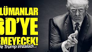 Trump, Müslümanların ABD'ye girişini yasaklayan maddeyi imzaladı