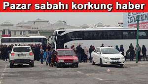 Deplasman yolunda dehşet!