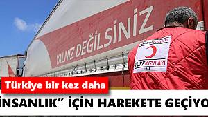 Türkiye bir kez daha “insanlık” için harekete geçiyor