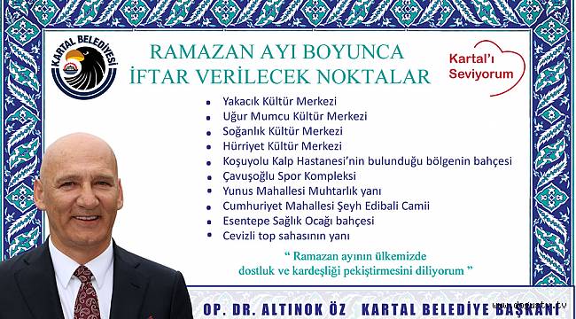 KARTALLILAR KARTAL BELEDİYESİ’NİN İFTAR SOFRASINDA BULUŞUYOR