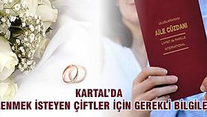 KARTAL'DA EVLENMEK İSTEYEN ÇİFTLER İÇİN GEREKLİ BİLGİLER