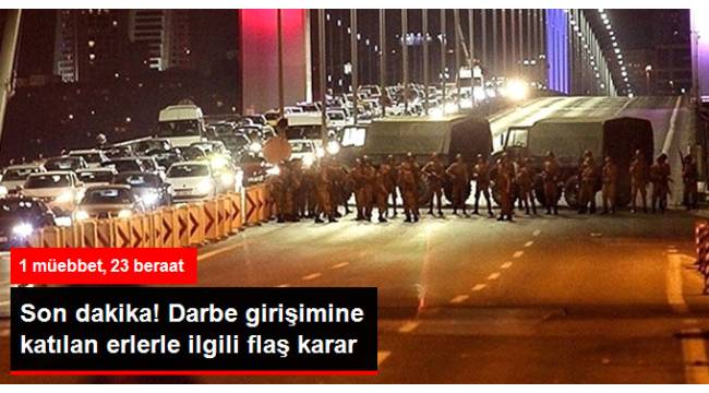 İstanbul'daki 15 Temmuz Davalarında İlk Karar: 1 Müebbet, 23 Ere Beraat
