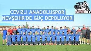 Cevizli Anadoluspor Nevşehir'de güç depoluyor