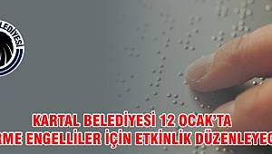 Kartal Belediyesi 12 Ocak'ta görme engelliler için etkinlik düzenleyecek