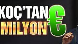 Ali Koç'tan 100 milyon Euro...
