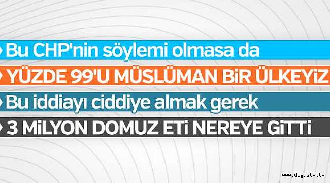 CHP, Türkiye'de satılan domuz etlerini araştırıyor