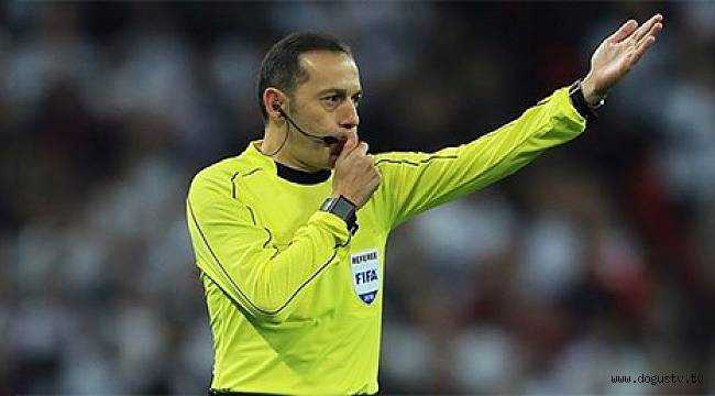Dev maç Cüneyt Çakır'ın