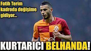 Galatasaray'da kurtarıcı Belhanda!