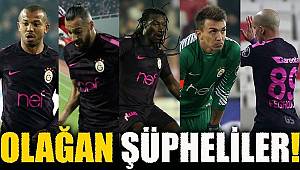 Galatasaray'da olağan şüpheliler!