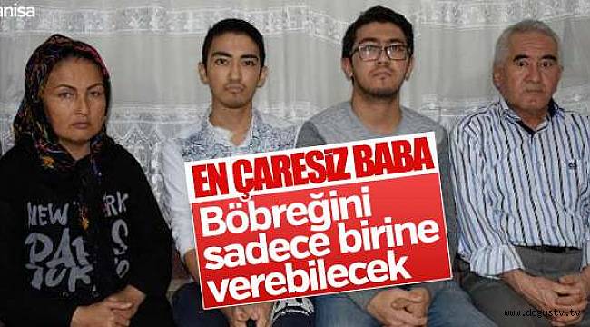 İki oğlu da böbrek hastası olan babanın zor seçimi