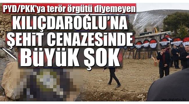 Şehit cenazesinde Kılıçdaroğlu'na büyük şok