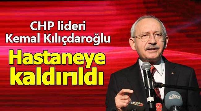 Son dakika: Kılıçdaroğlu hastaneye kaldırıldı