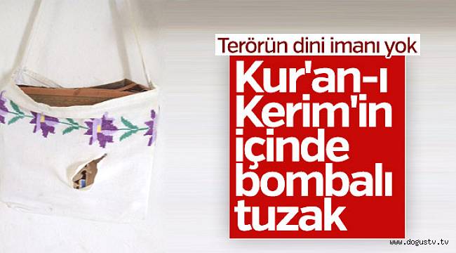 Afrin'de Kur'an-ı Kerim'e tuzaklanmış patlayıcı bulundu