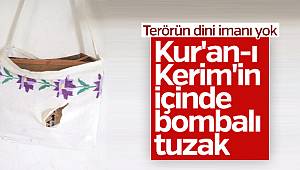Afrin'de Kur'an-ı Kerim'e tuzaklanmış patlayıcı bulundu