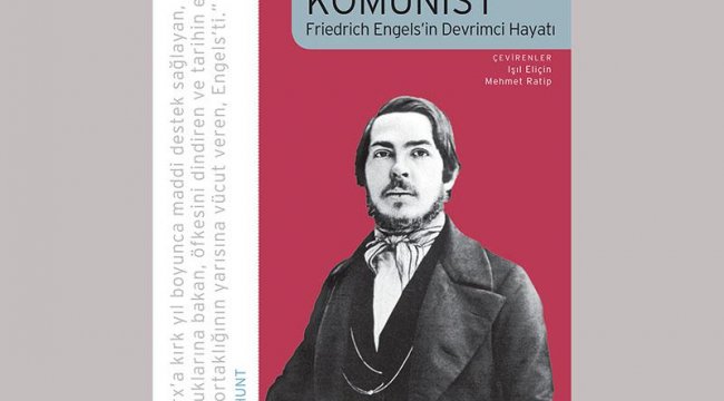 Tutku, arzu ve kaprisleriyle bir Engels biyografisi: 'Fraklı Komünist'