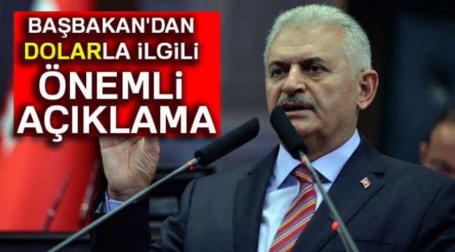 Başbakan'dan dolarla ilgili önemli açıklama