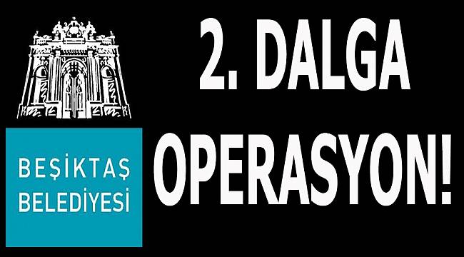 Beşiktaş Belediyesi'ne operasyon