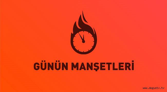 Günün öne çıkan 10 haberi