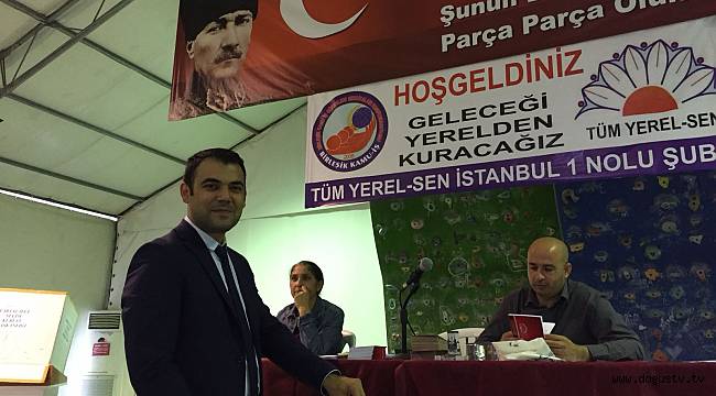 TÜM YEREL- SEN İSTANBUL 1 NO'LU ŞUBESİ, OLAĞANÜSTÜ GENEL KURULUNU GERÇEKLEŞTİRDİ