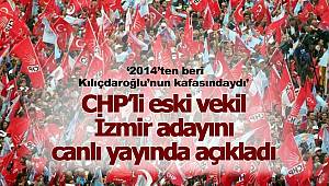 CHP'nin İzmir adayını açıkladılar!