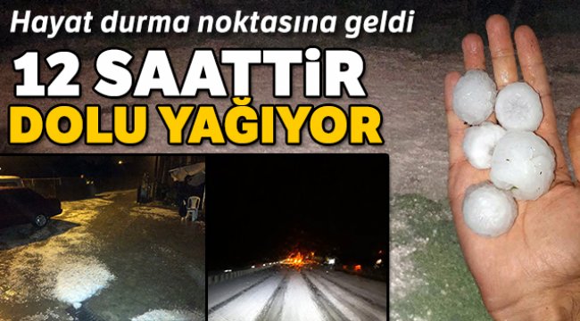 Kastamonu’ya 12 saattir dolu yağıyor
