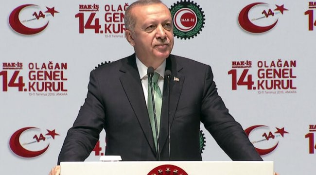 Cumhurbaşkanı Erdoğan'dan Hak-İş Genel Kurulu'ndan önemli açıklamalar