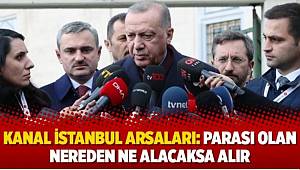 Kanal İstanbul arsaları: Parası olan nereden ne alacaksa alır