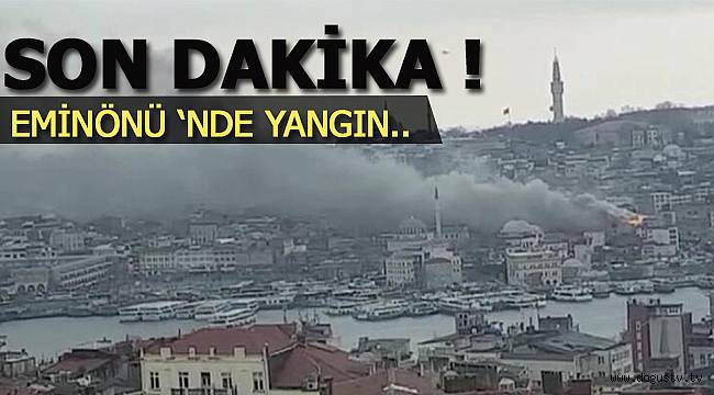 Son dakika! Eminönü'nde yangın...