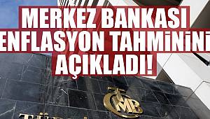 Son dakika… Merkez enflasyon tahminini açıkladı