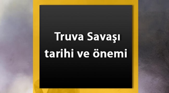 Truva Atı Hikayesi nedir? Truva (Troya) Savaşı ne zaman ve nerede oldu