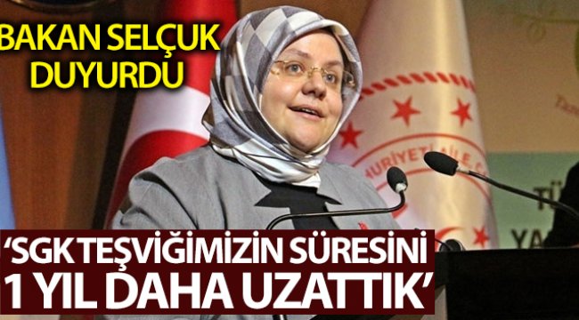 Bakan Selçuk: “51 il ve 2 ilçemizde ilave 6 puanlık SGK teşviğimizin süresini 1 yıl daha uzattık”