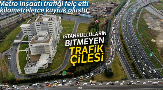 Bitmeyen metro inşaatı trafiği felç etti, kilometrelerce kuyruk oluştu