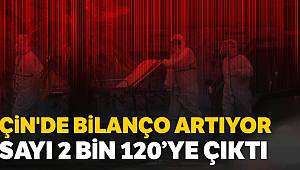 Çin’de ölü sayısı 2 bin 120’ye çıktı