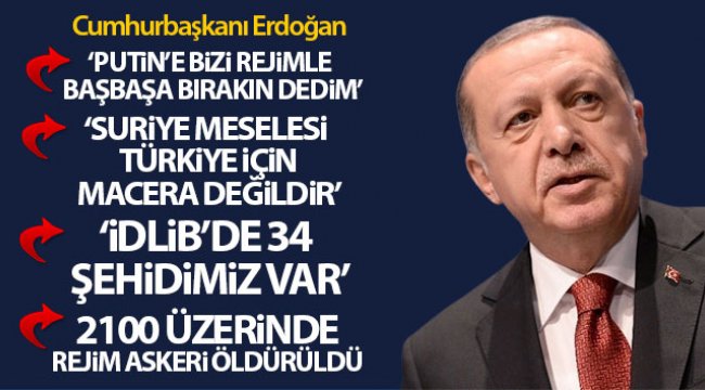 Cumhurbaşkanı Erdoğan: 'Suriye meselesi Türkiye için asla bir macera, sınırlarını genişletme çabası değildir'