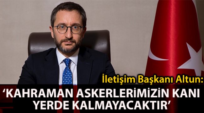 Cumhurbaşkanlığı İletişim Başkanı Altun’un Güvenlik Zirvesi’yle ilgili açıklama