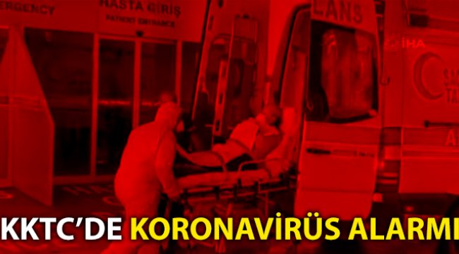 KKTC’de korona virüsü alarmı