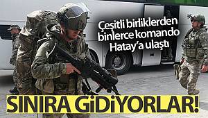 Yüzlerce komando sınıra gönderilmek üzere Hatay’da