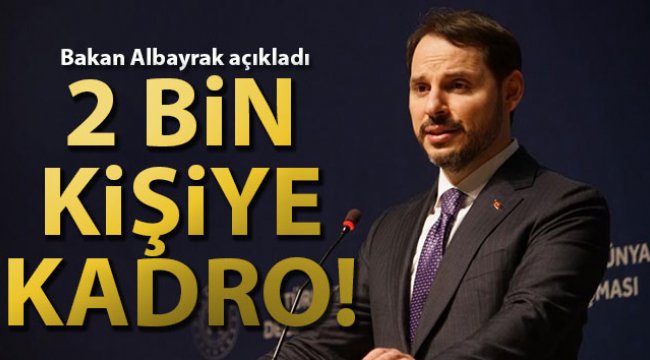 Albayrak: '2 bin yeni personel alınacak'