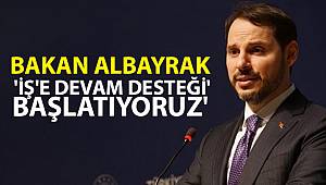Bakan Albayrak: 'İş'e Devam Desteği' başlatıyoruz'