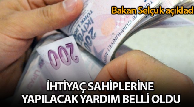 Bakan Selçuk, ihtiyaç sahiplerine yapılacak yardımı açıkladı