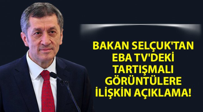 Bakan Selçuk'tan EBA TV'deki tartışmalı görüntülere ilişkin açıklama!