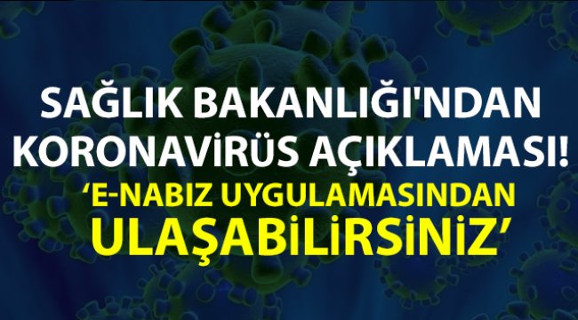 Bakanlık duyurdu: Korona virüs test sonuçları e-Nabız uygulamasında