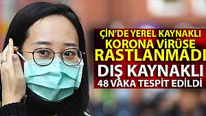 Çin’de yerel kaynaklı korona vakasına rastlanmadı