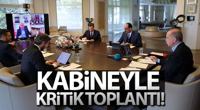 Cumhurbaşkanı Erdoğan, kabine üyeleriyle video konferansla toplantı yaptı