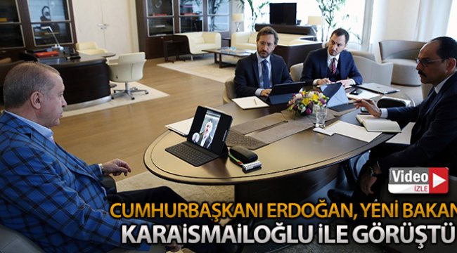Cumhurbaşkanı Erdoğan, yeni Ulaştırma Bakanı Karaismailoğlu ile video konferans yöntemiyle görüştü