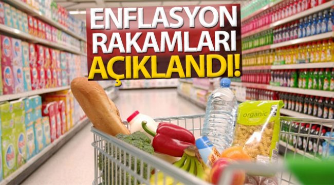 Enflasyon rakamları açıklandı