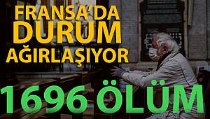Fransa'da korona virüsü nedeniyle ölü sayısı bin 696'ya ulaştı