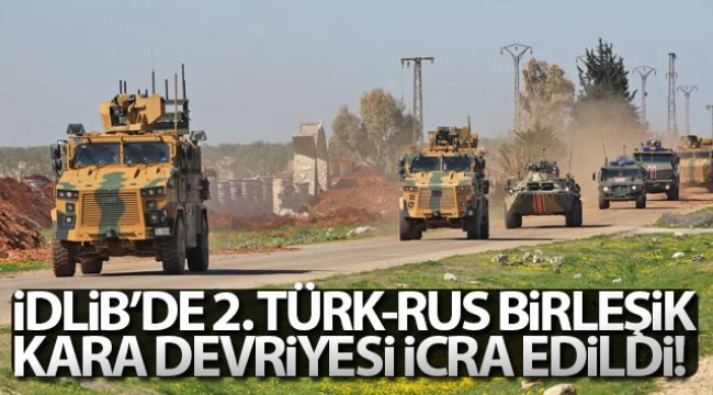 İdlib'de 2. Türk-Rus birleşik kara devriyesi icra edildi